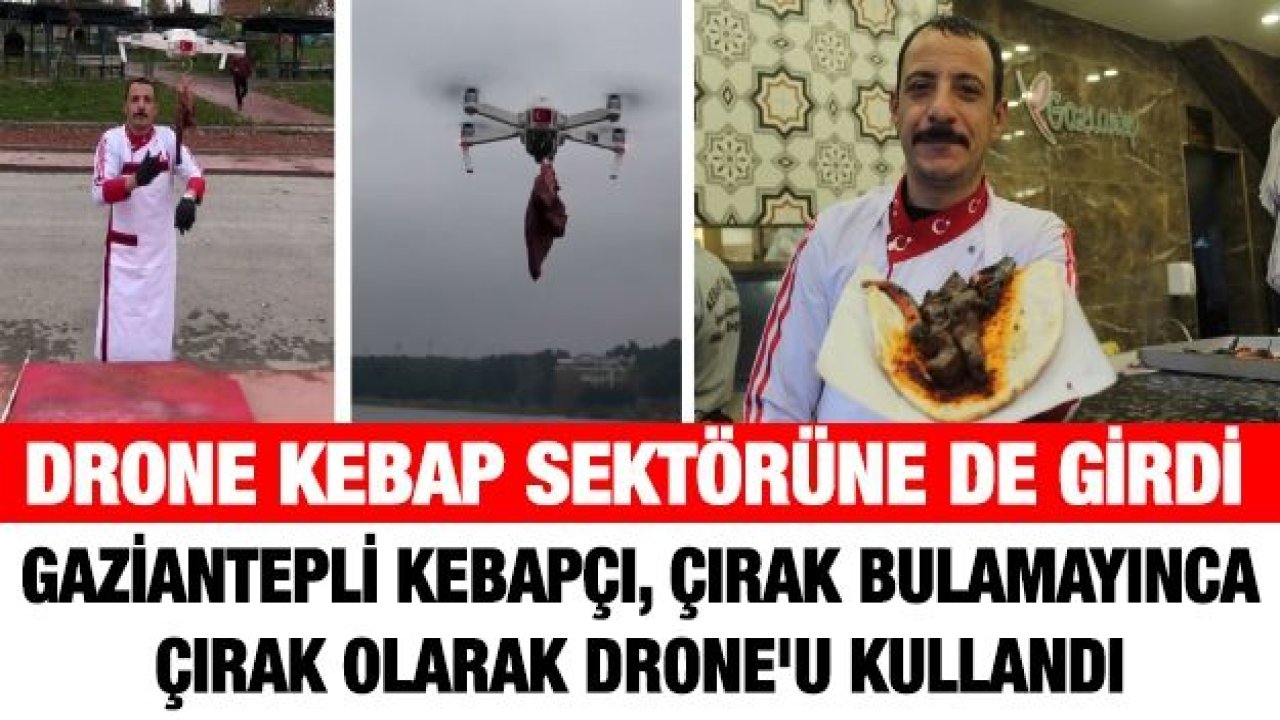 Drone kebap sektörüne de girdi