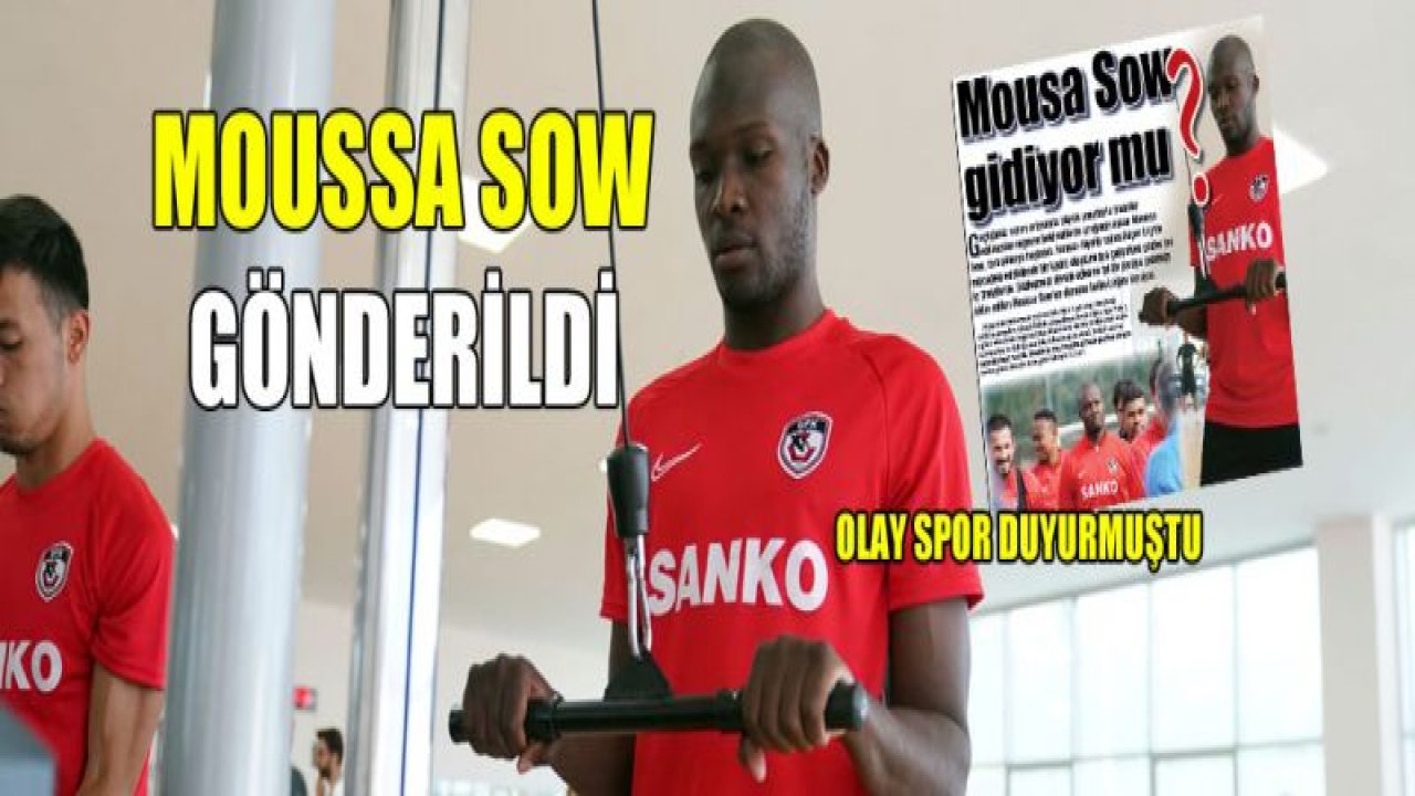 OLAY SPOR DUYURMUŞTU... MOUSSA SOW GÖNDERİLDİ