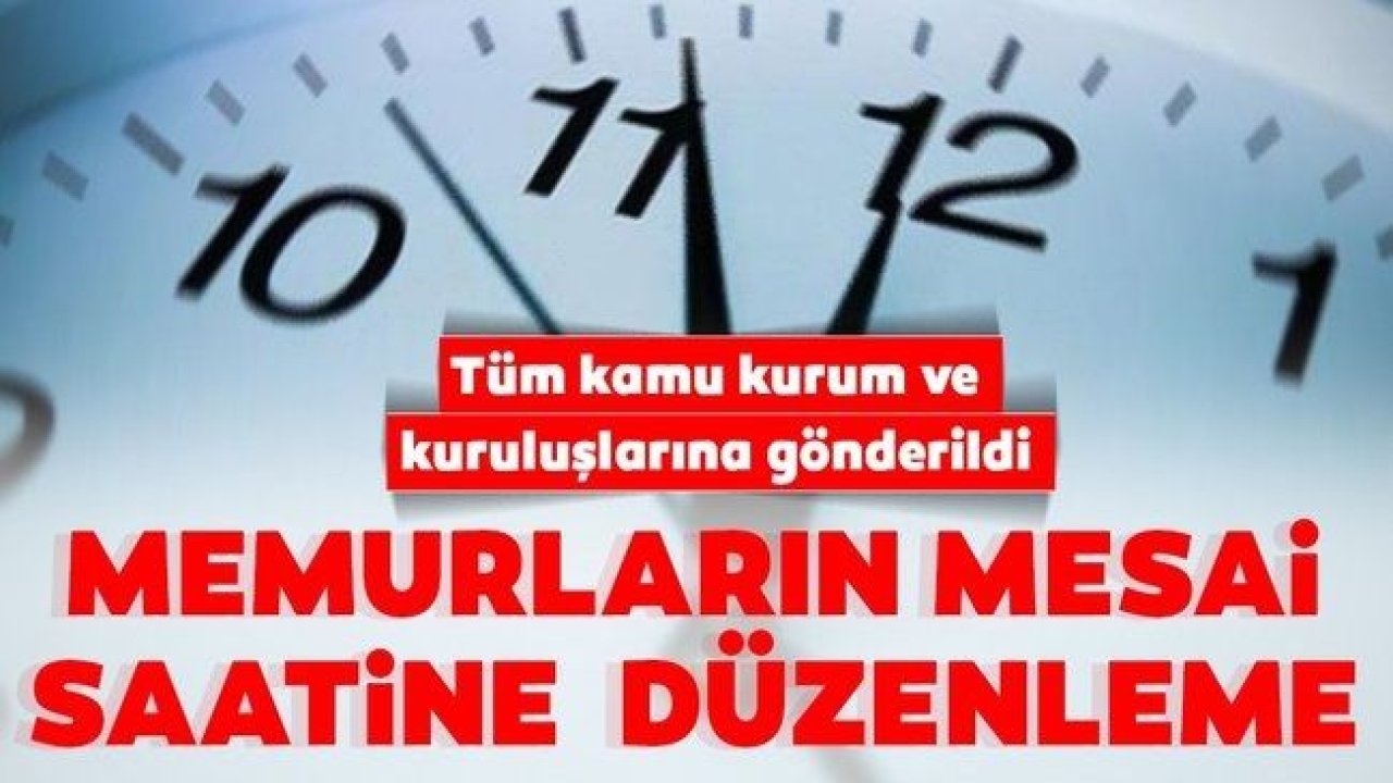 Son Dakika: Kamu mesai saatleri değişti mi? Kabine toplantısı sorası mesai çalışma saatleri: Saat kaçta başlıyor, kaçta bitiyor?