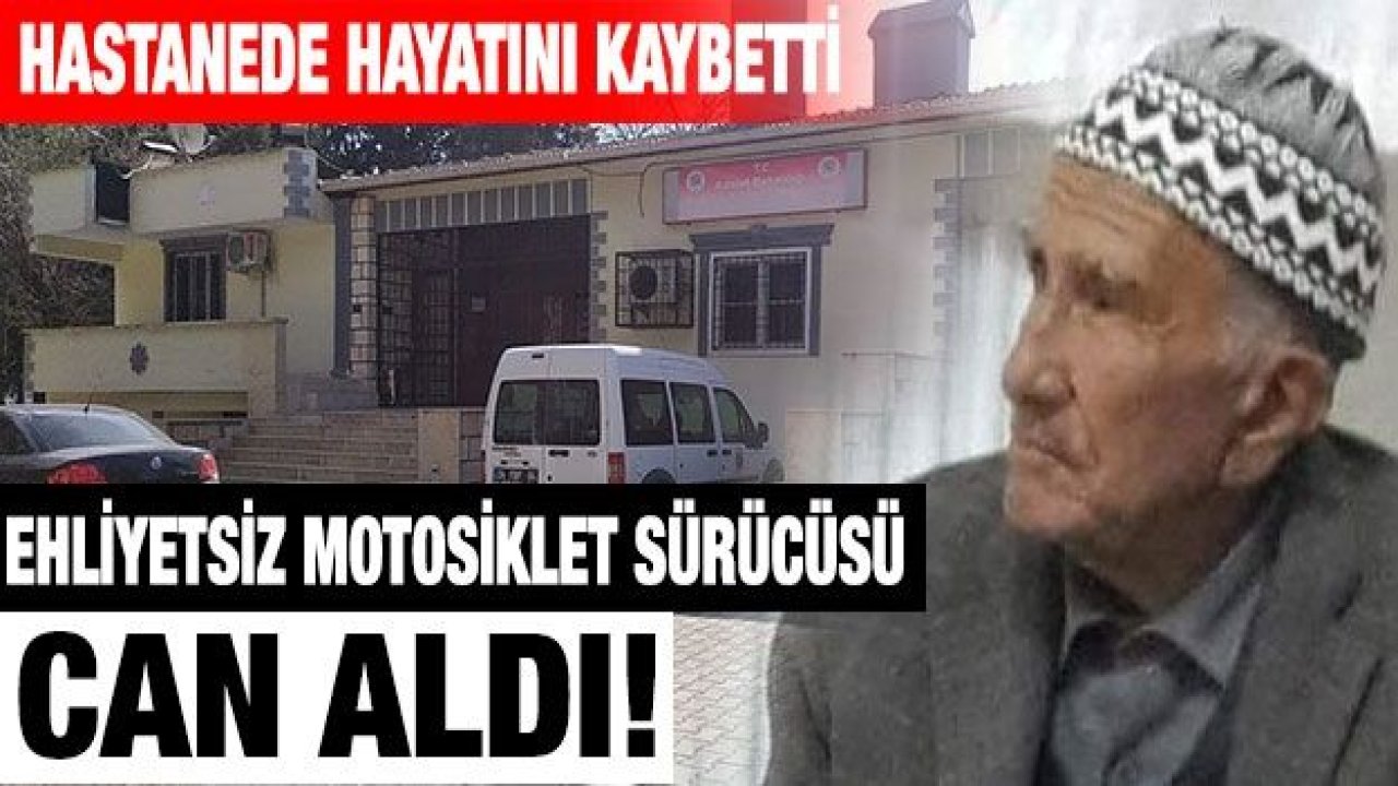 Gaziantep'te ehliyetsiz motosiklet sürücüsünün çarptığı yaşlı adam hayatını kaybetti