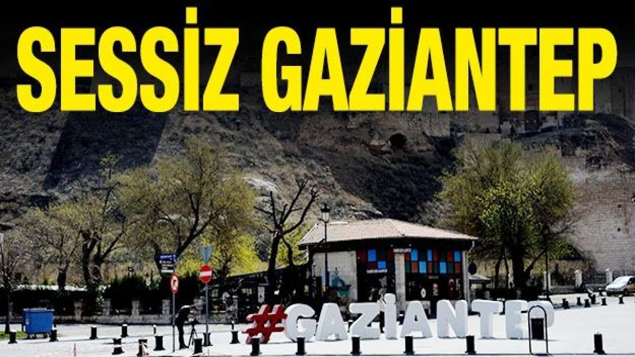 Korona virüs Gaziantep’in tarihi mekanlarını sessizliğe bürüdü