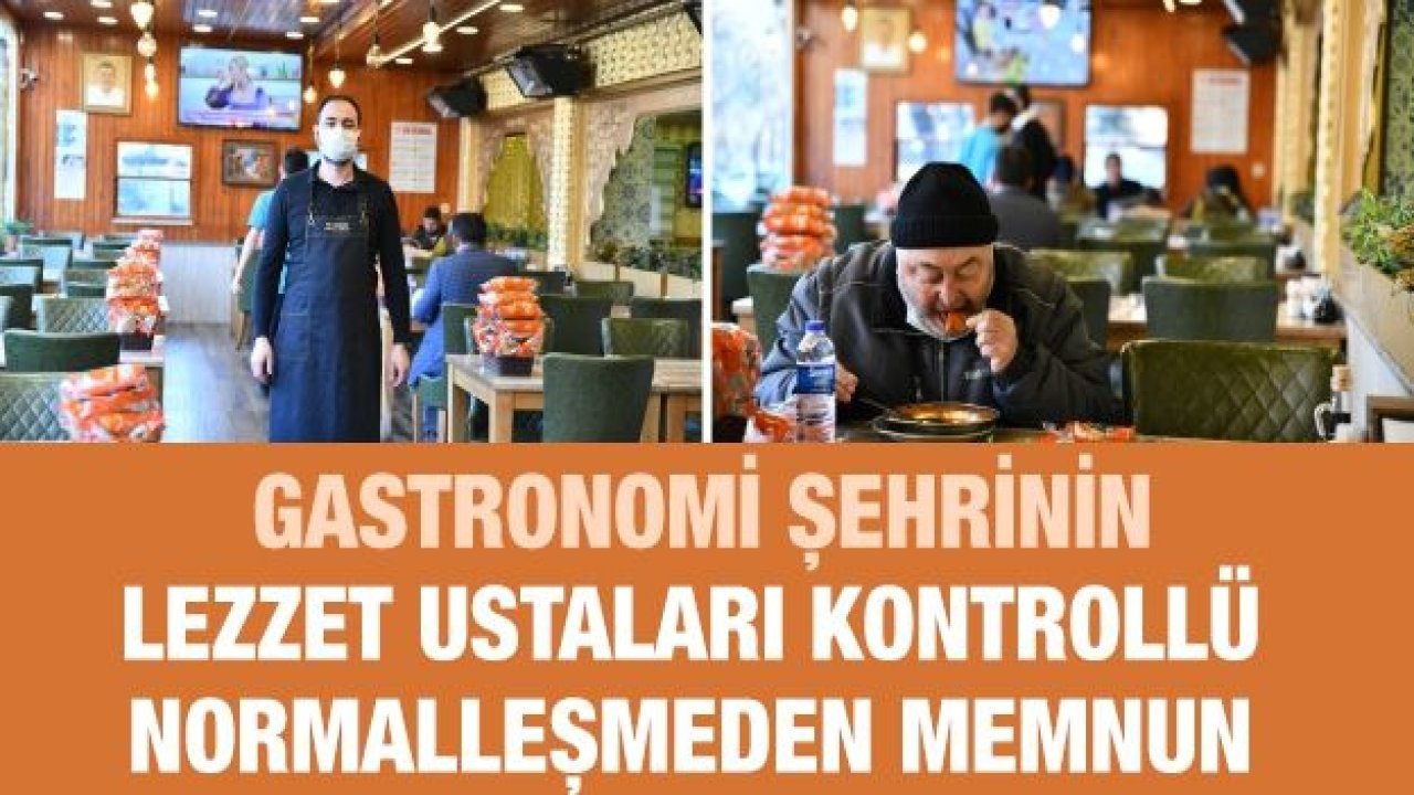 Gastronomi şehrinin lezzet ustaları kontrollü normalleşmeden memnun