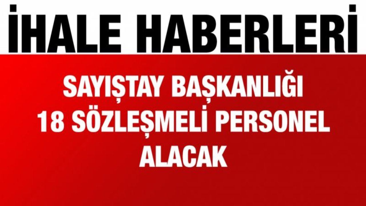 Sayıştay Başkanlığı 18 sözleşmeli personel alacak