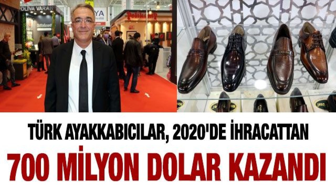 Türk ayakkabıcılar, 2020'de ihracattan 700 milyon dolar kazandı