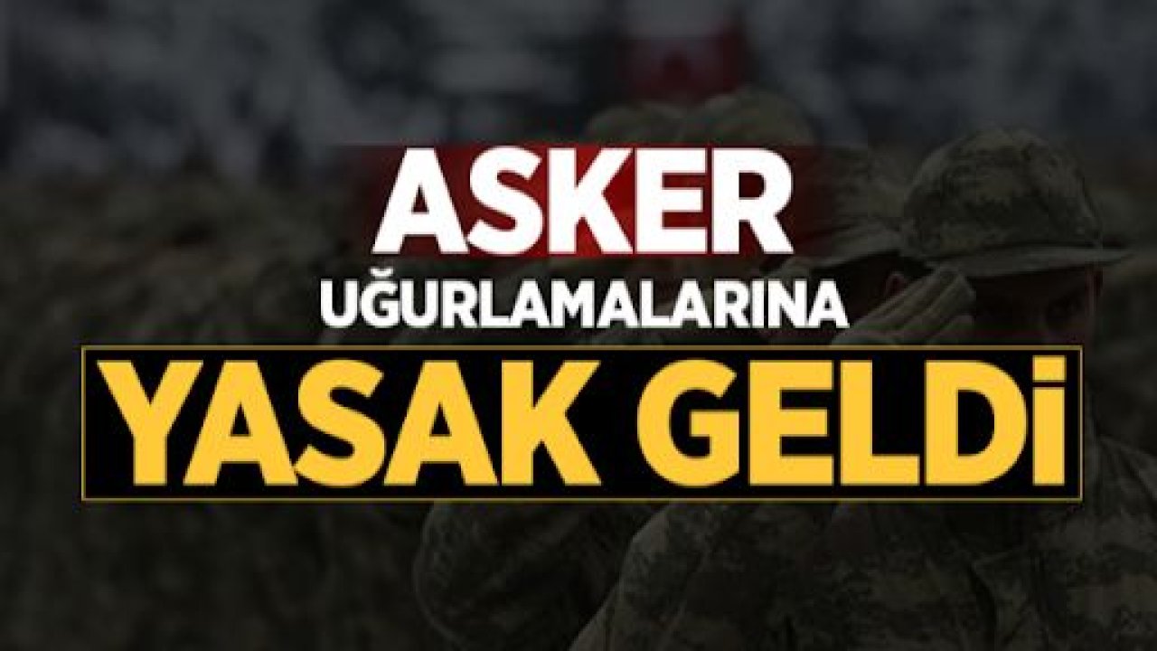 Gaziantep'te asker uğurlama yasaklandı