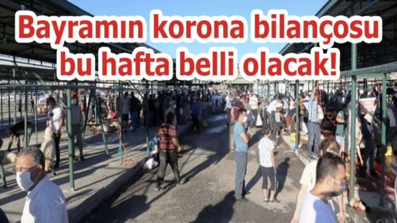 Bayramın korona bilançosu bu hafta belli olacak!