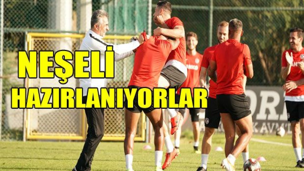 Neşeli hazırlandılar