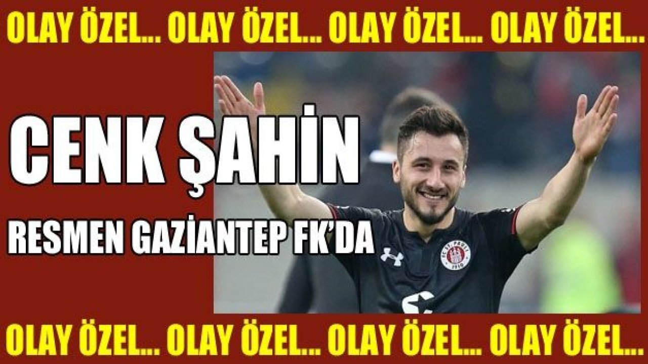 Enver Cenk Şahin resmen Gaziantep FK'da