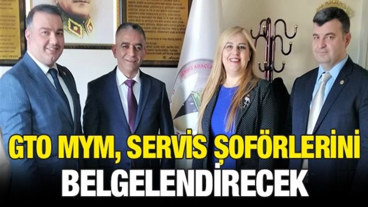 GTO MYM, SERVİS ŞOFÖRLERİNİ BELGELENDİRECEK