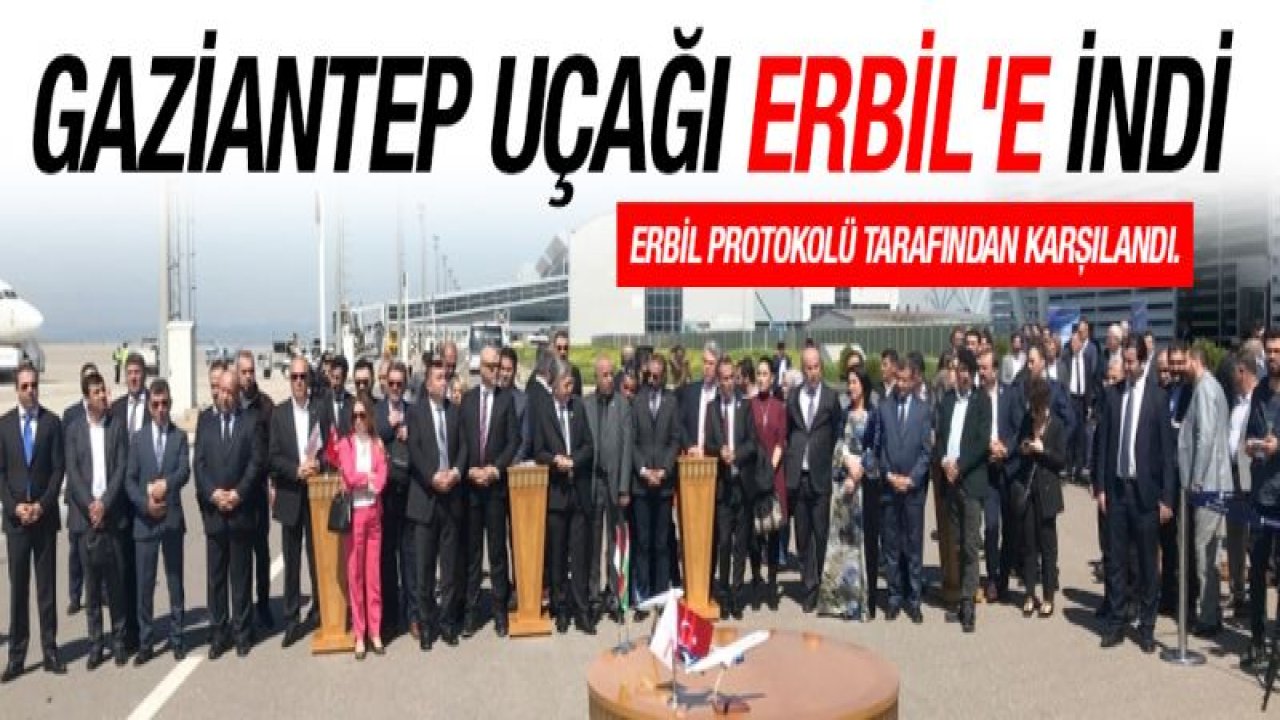 Gaziantep uçağı Erbil'e indi