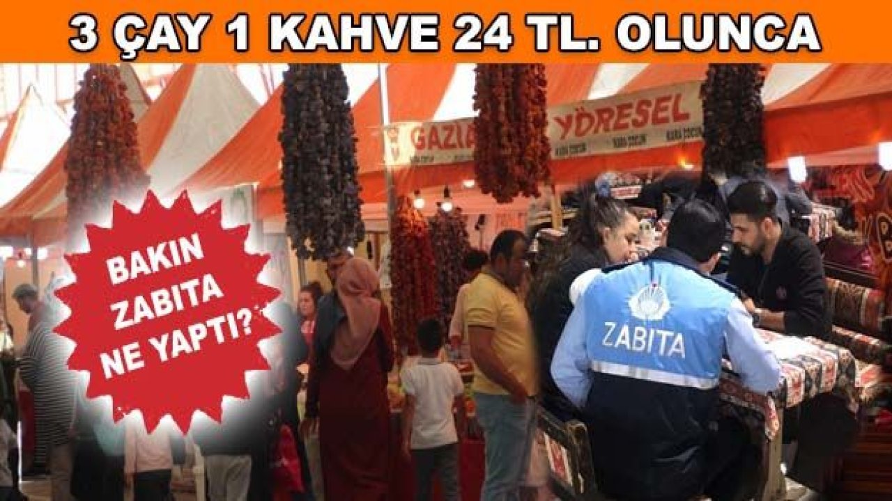 3 Çay 1 Kahve'ye 24 TL. Hesap  Olunca...Zabıta Müdahale Etti