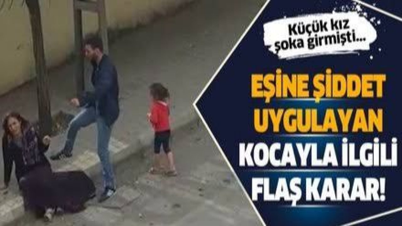 Eşine şiddet uygulayan şüpheli tekrar tutuklandı