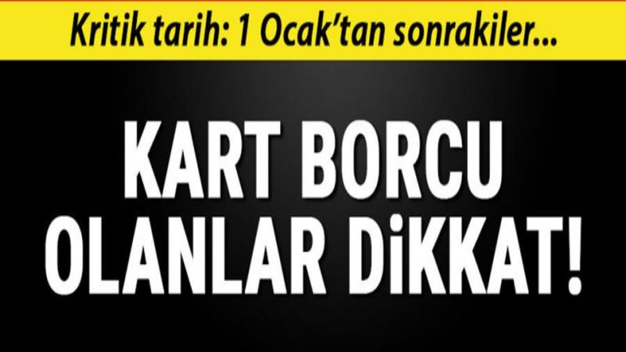 Kart borcu olana yapılandırma rehberi... Dikkat! 1 Ocak'tan sonrakiler...