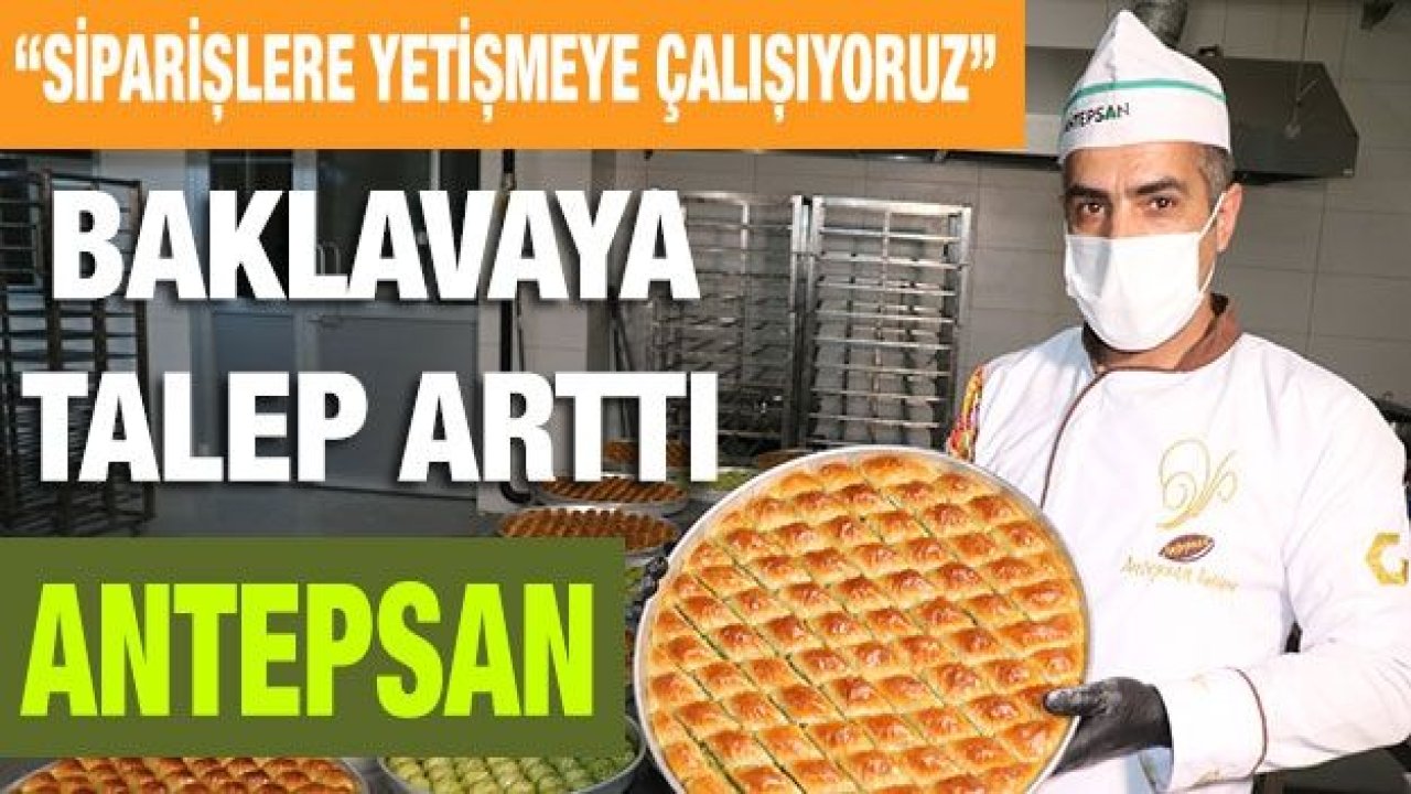 Normalleşmeyle beraber baklavaya talep arttı