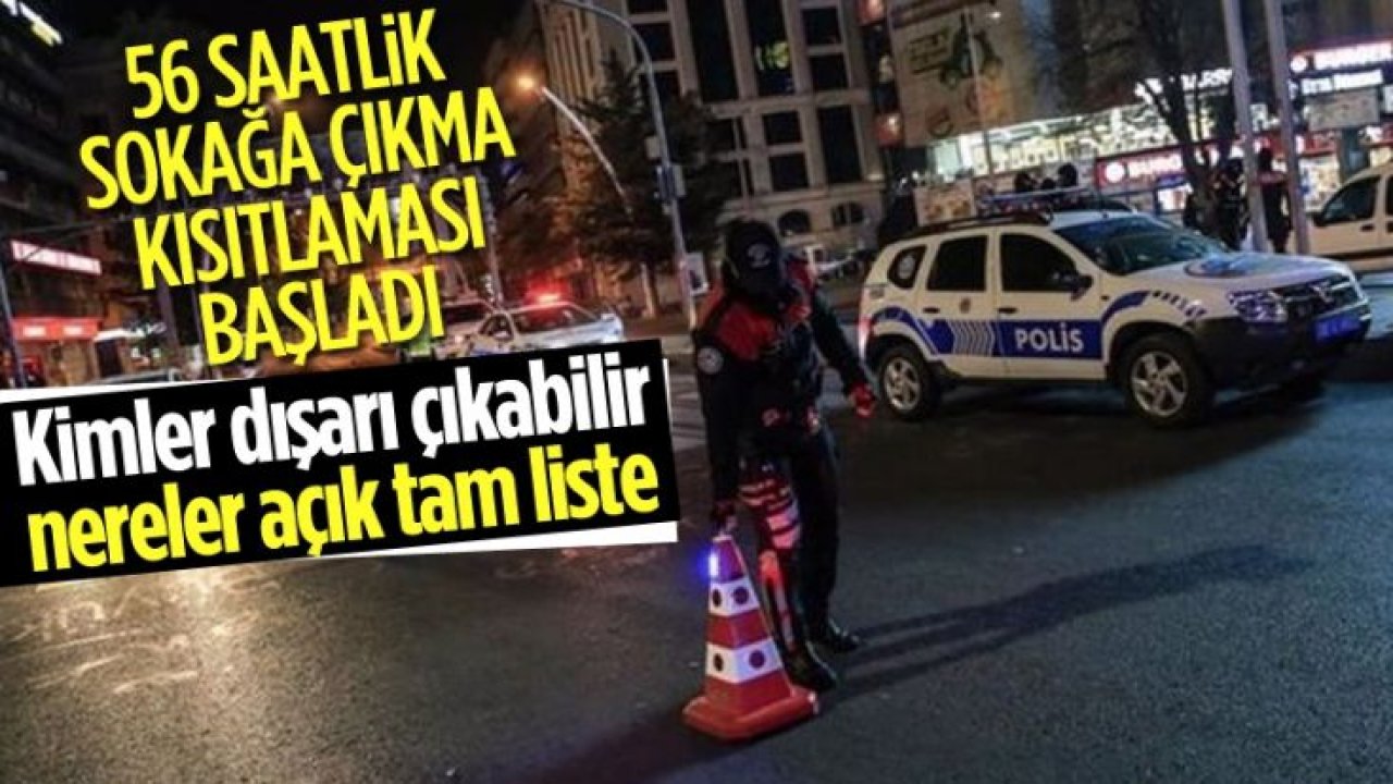 56 saatlik sokağa çıkma kısıtlaması başladı