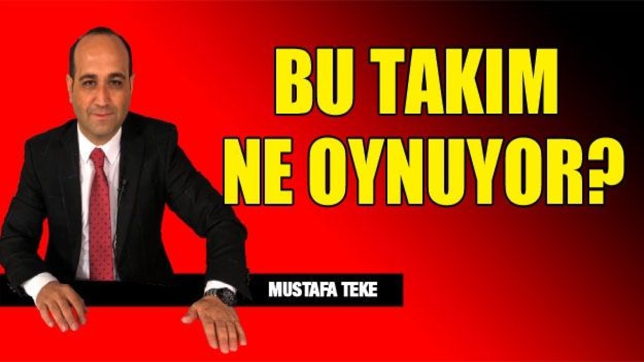 BU TAKIM NE OYNUYOR?