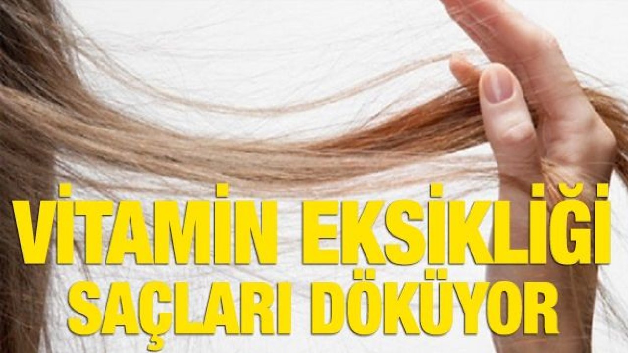 Vitamin eksikliği saçları döküyor