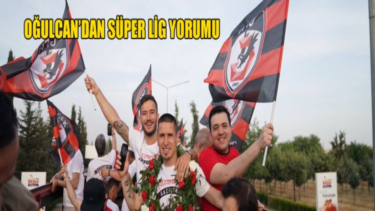 'Süper Lig'de iyi bir Gazişehir izleriz'