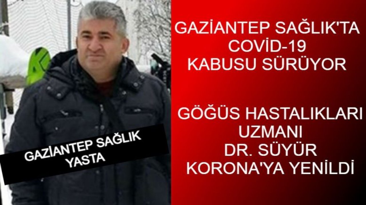 Fakir Babası Dr. Hüseyin Süyür Vefat Etti...Gaziantep Sağlık Yasta!Kahraman Doktor Korona'ya Yenildi...Covid-19 'un Başlangıcından Bu Yana Yüzlerce Hastayı Kurtaran Dr. Hüseyin Süyür Korona'ya Yenildi