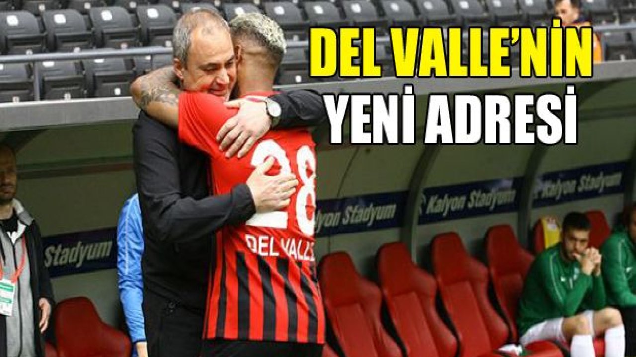 Del Valle'nin yeni adresi