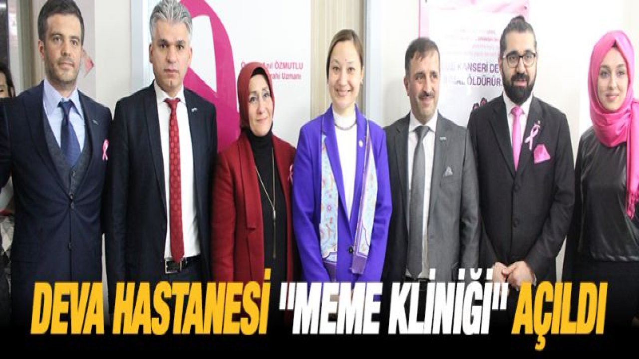 Deva Hastanesi "Meme Kliniği" açıldı