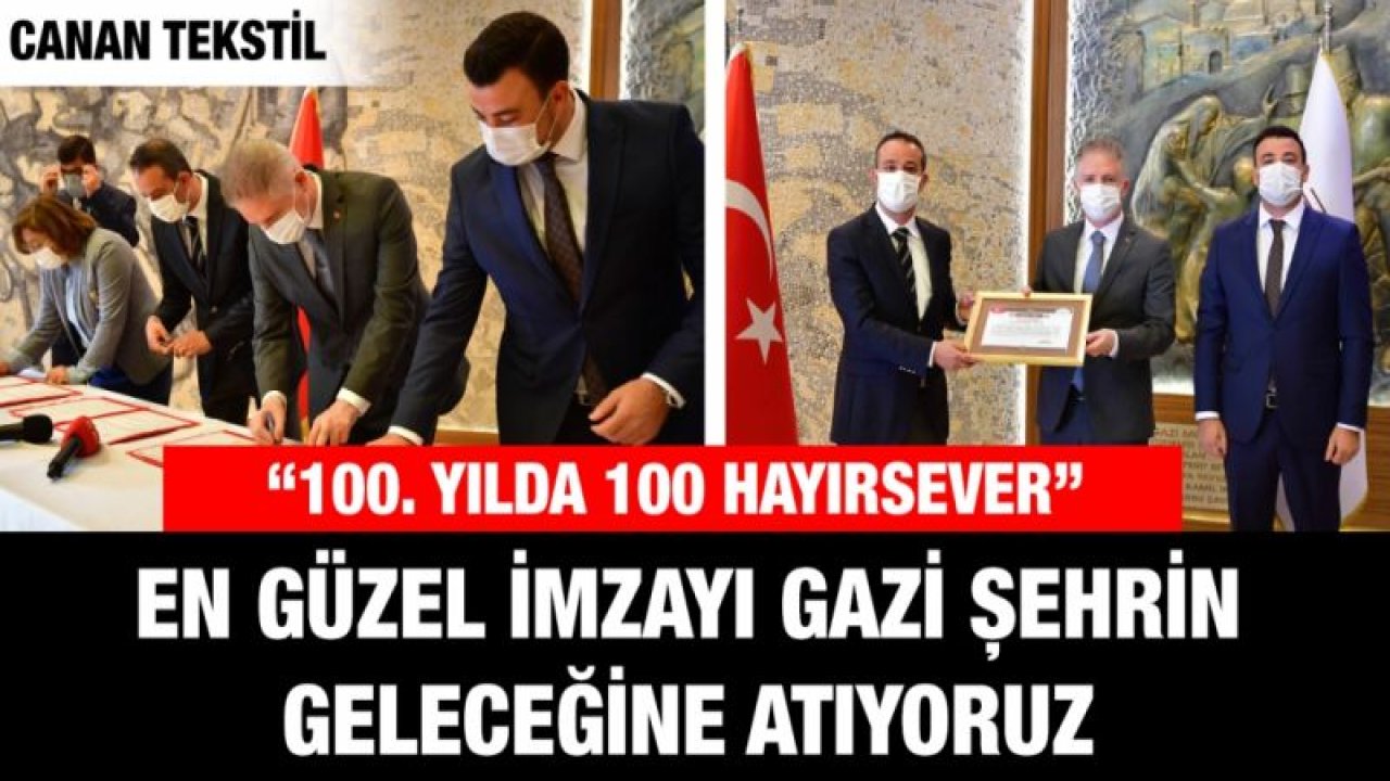 En güzel imzayı Gazi şehrin geleceğine atıyoruz