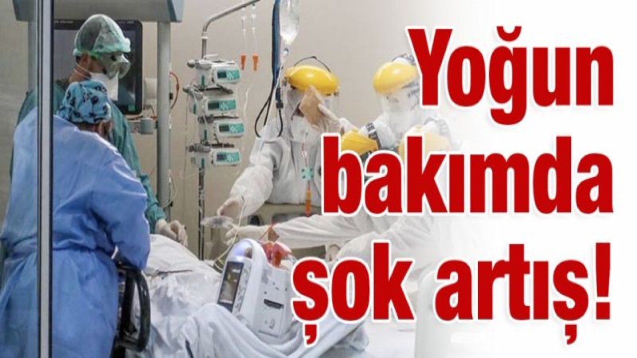 Yoğun bakımda şok artış!