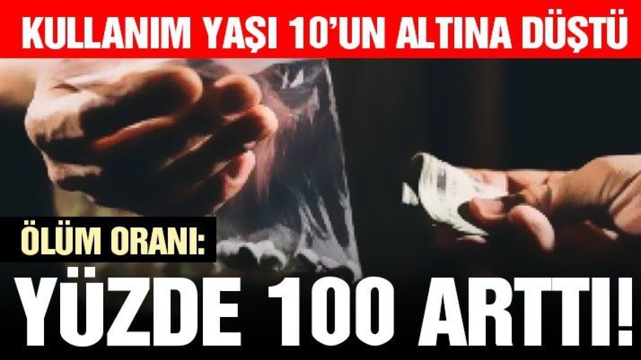 Kullanıcı yaşı 10’un altına düştü! Ölüm oranı yüzde 100 arttı