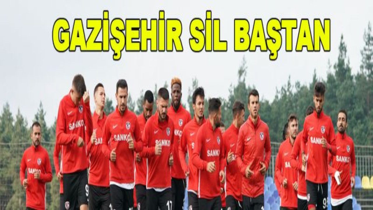 Gazişehir Gaziantep sil baştan