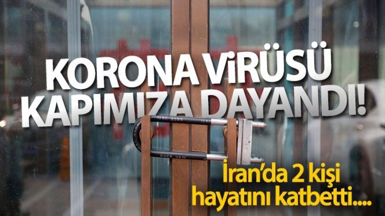 İran'da korona virüsü tespit edilen 2 kişi hayatını kaybetti