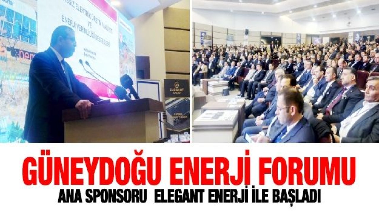 Güneydoğu Enerji Forumu ana sponsoru  ELEGANT ENERJi ile başladı