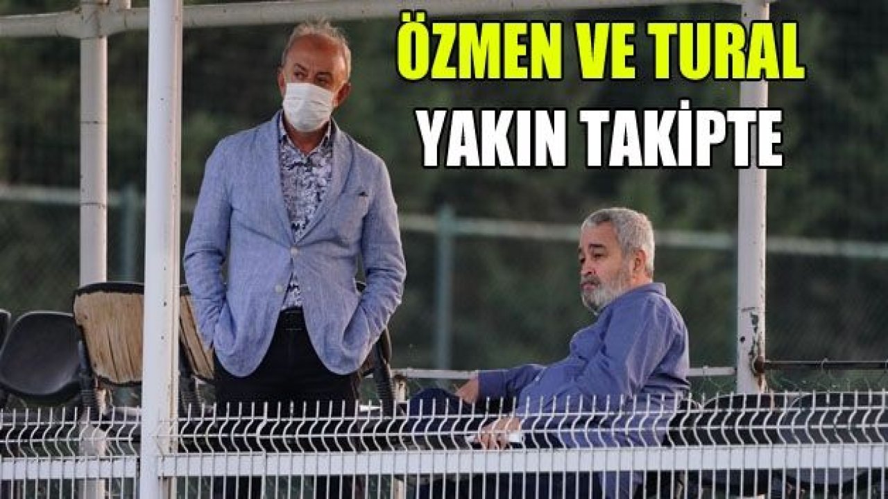 Özmen ve Tural takipte!