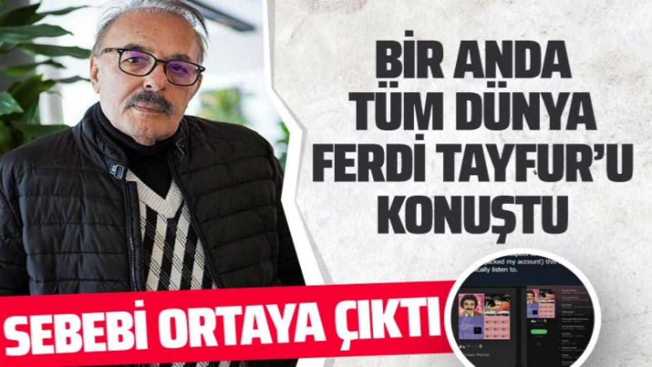 Tüm dünya Ferdi Tayfur'u konuşuyor