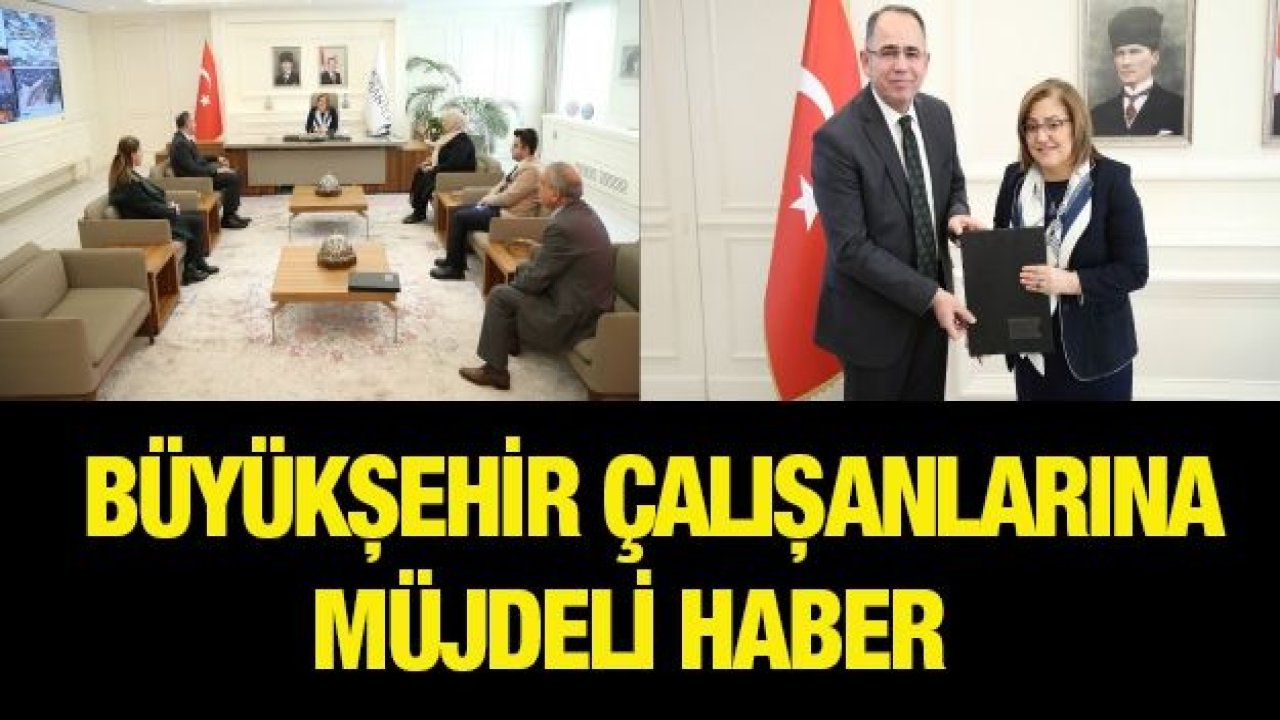 Büyükşehir çalışanlarına müjdeli haber