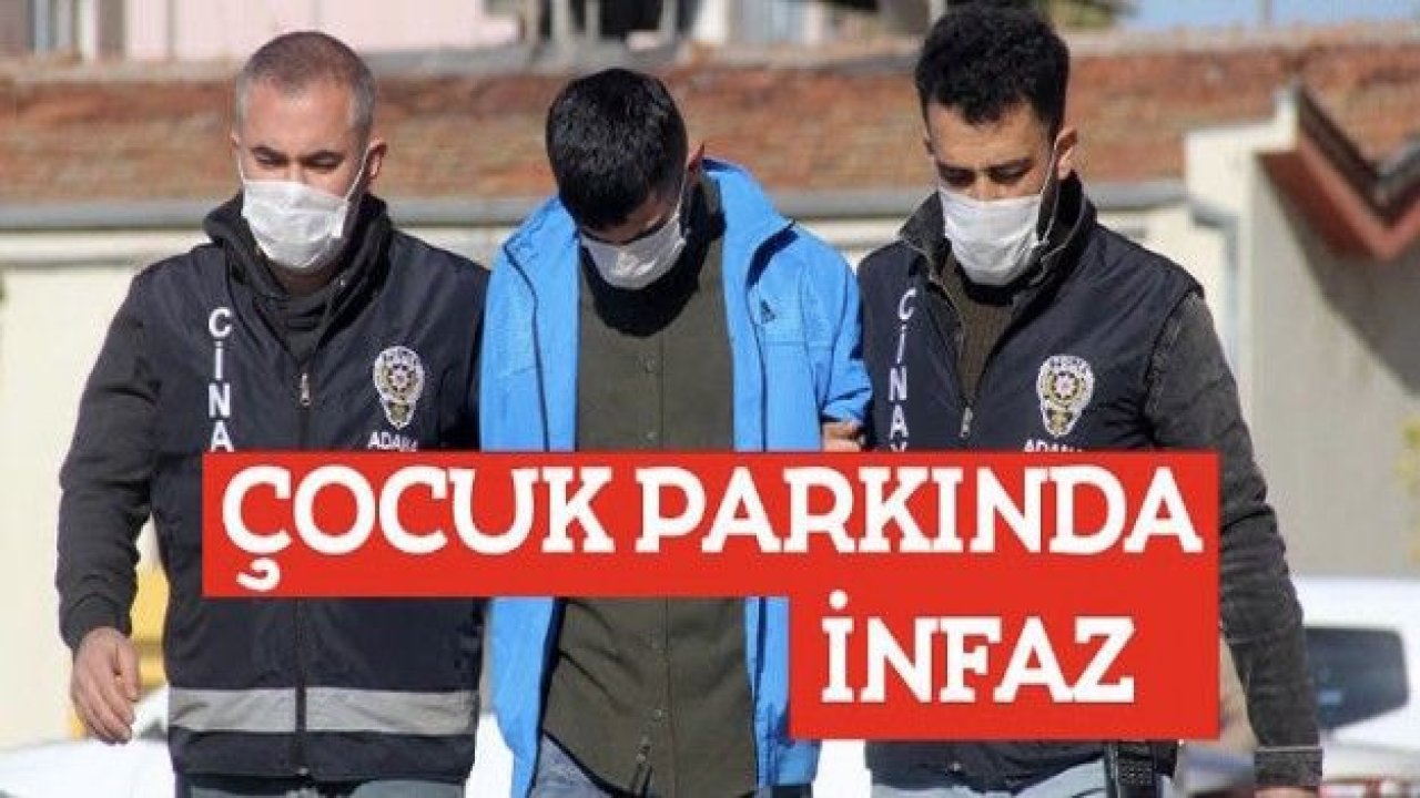 Adana'da Borcunu ödemeyen arkadaşa çocuk parkında infaz