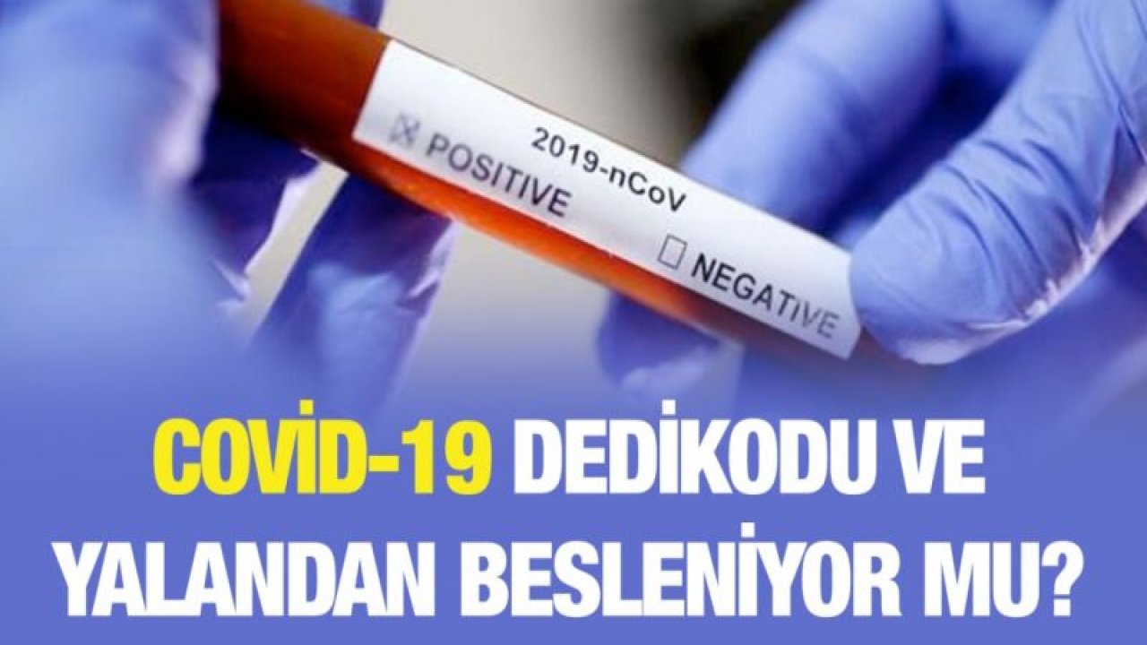 Covid-19 dedikodu ve yalandan besleniyor mu?