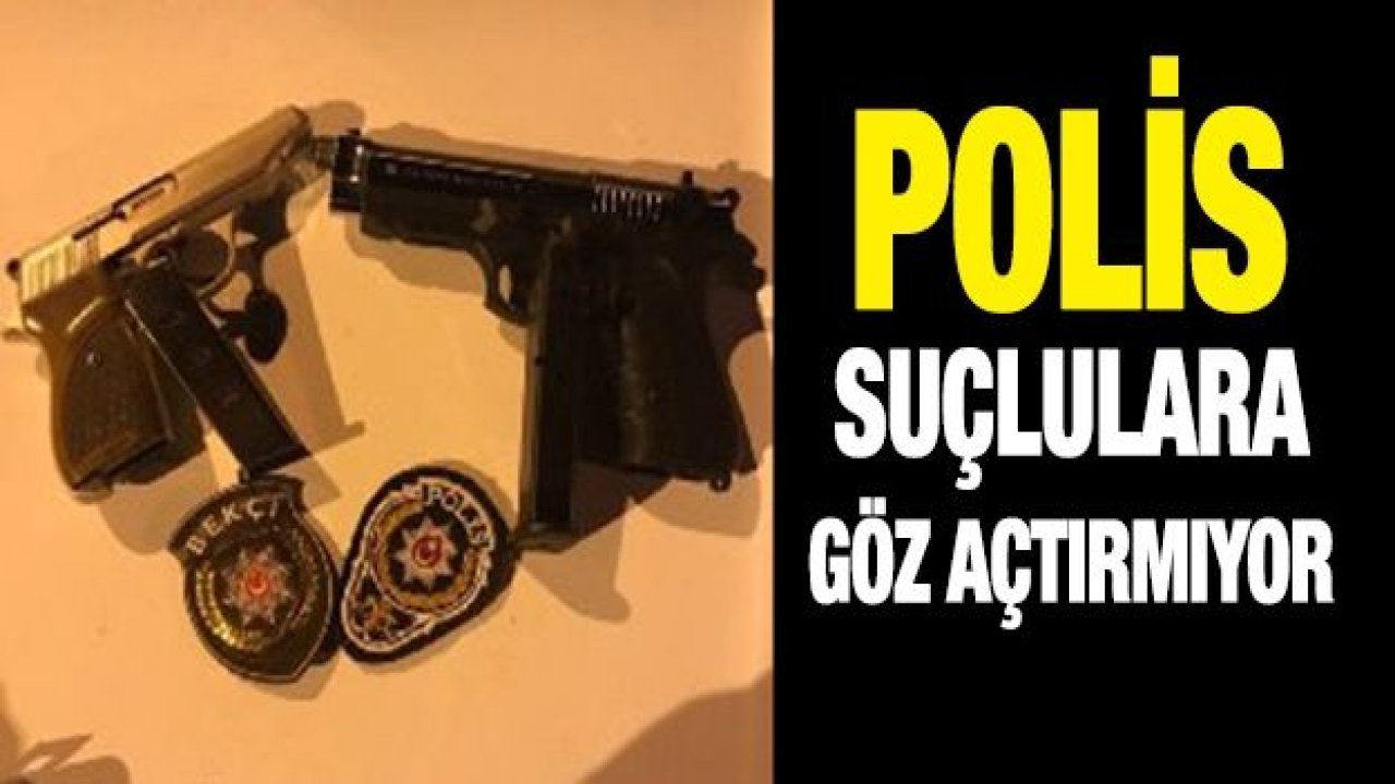 Polis suçlulara göz açtırmıyor