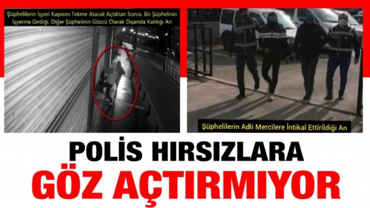 Polis hırsızlara göz açtırmıyor