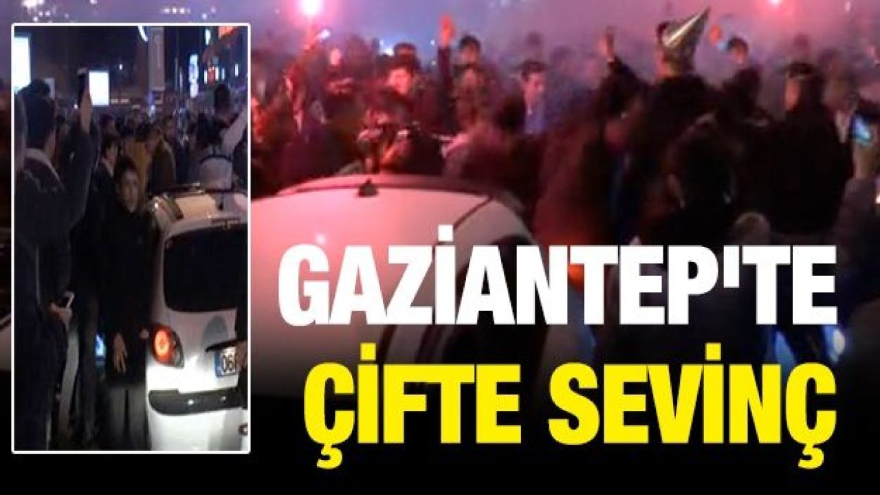 Gaziantep'te çifte sevinç