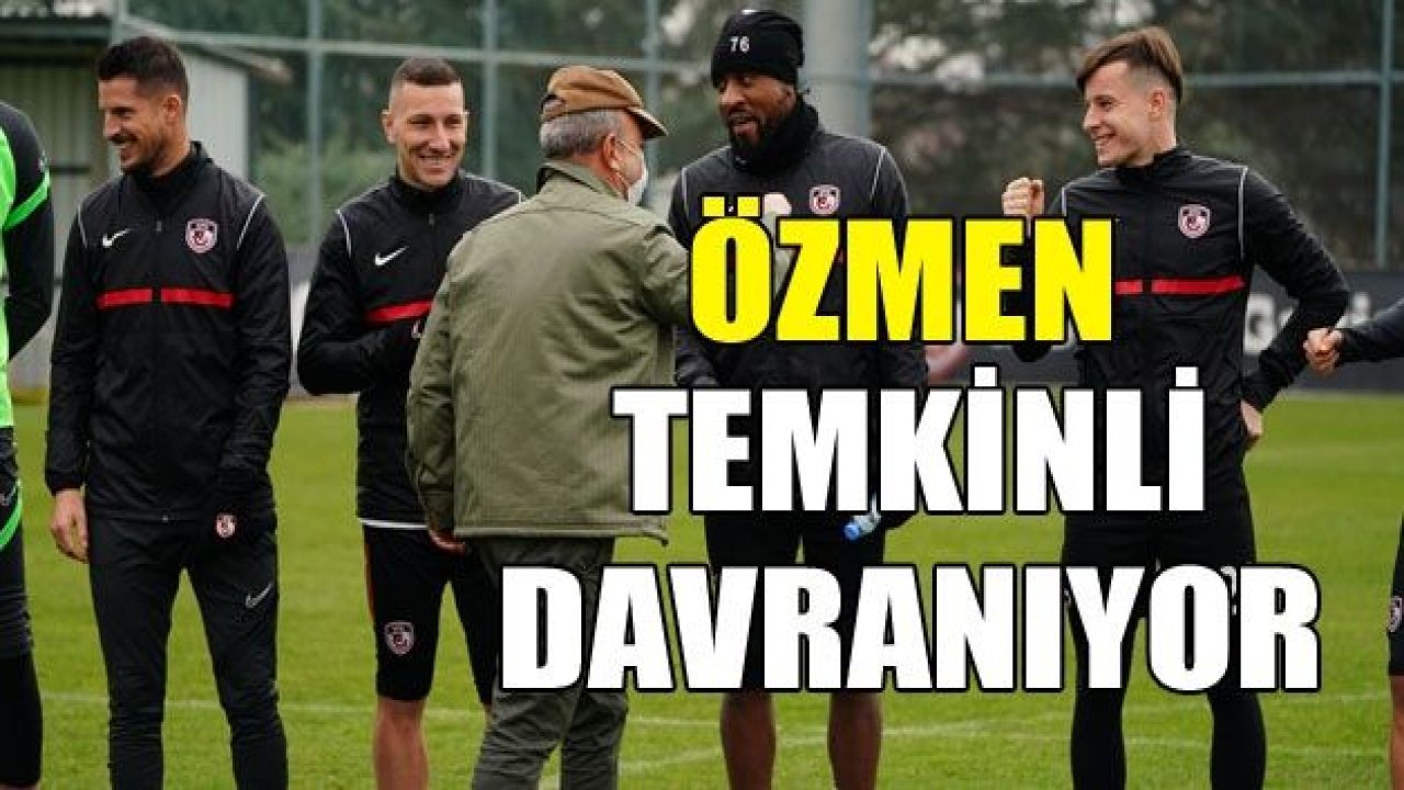 MÜSLÜM ÖZMEN TEMKİNLİ DAVRANIYOR