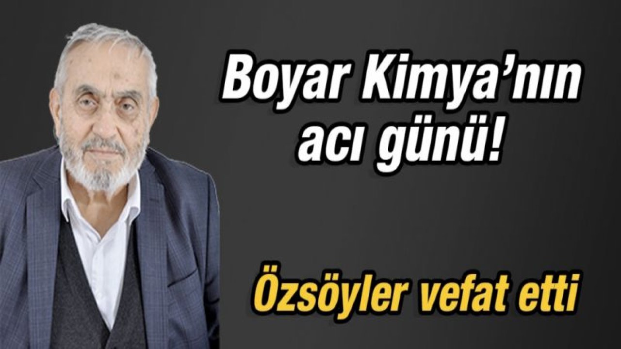 Boyar Kimya’nın acı günü!