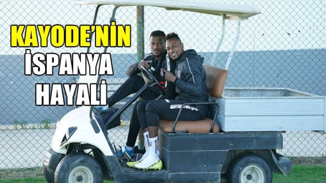 Kayode: ‘Hedefim İspanya Ligi’