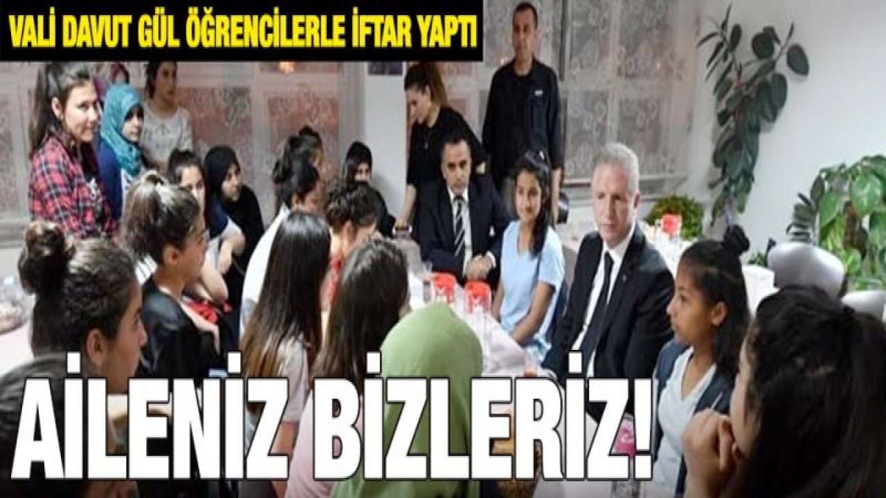 Vali Davut Gül öğrencilerle iftar yaptı