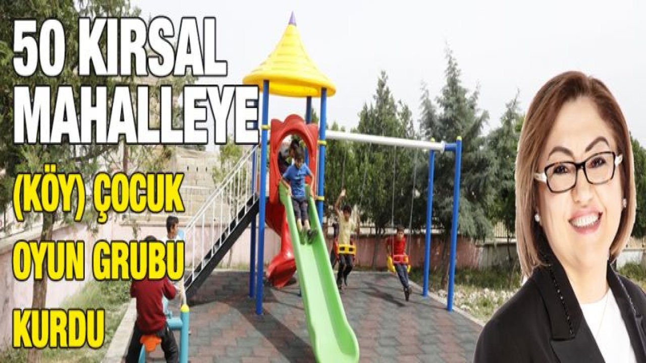 BÜYÜKŞEHİR, 50 KÖYE ÇOCUK OYUN GRUBU KURDU