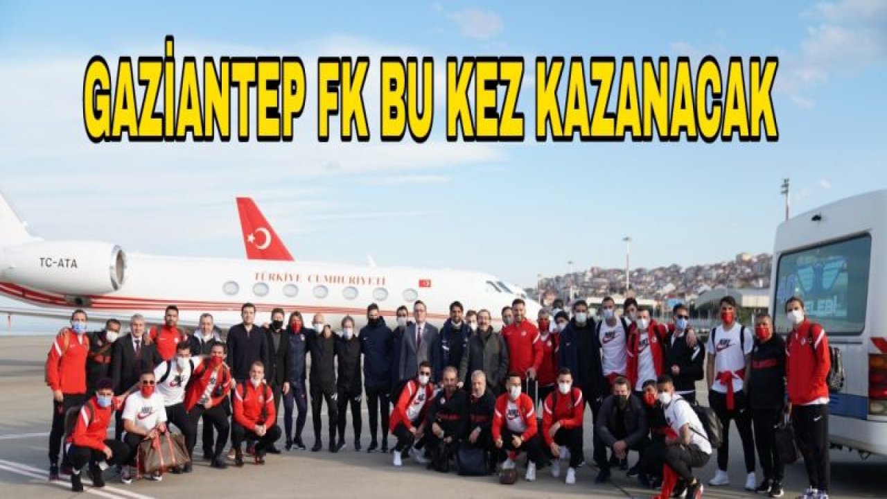 GAZİANTEP FK BU KEZ KAZANACAK