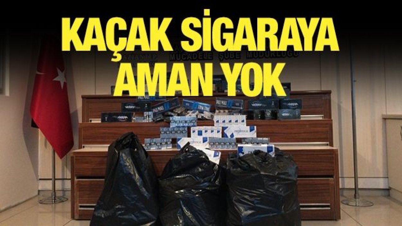 Kaçak Sigaraya aman yok