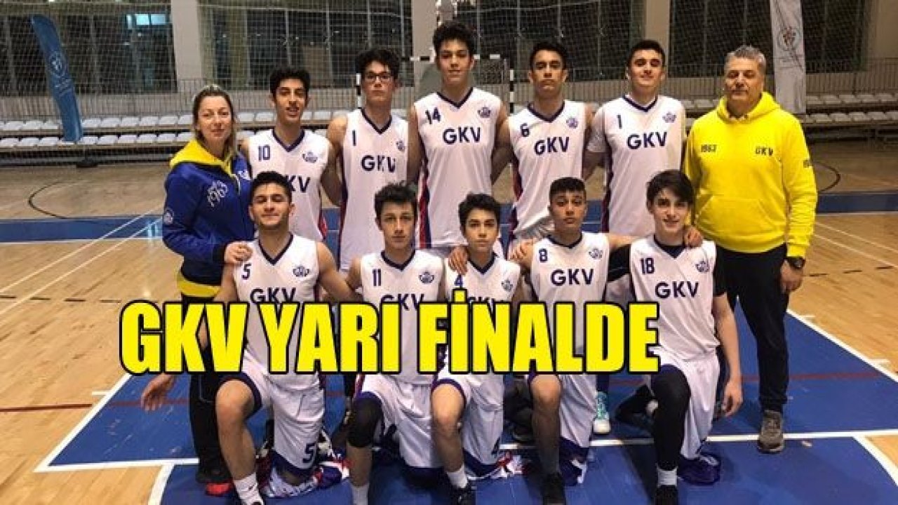 GKV Basketbol Takımı Türkiye yarı finallerinde