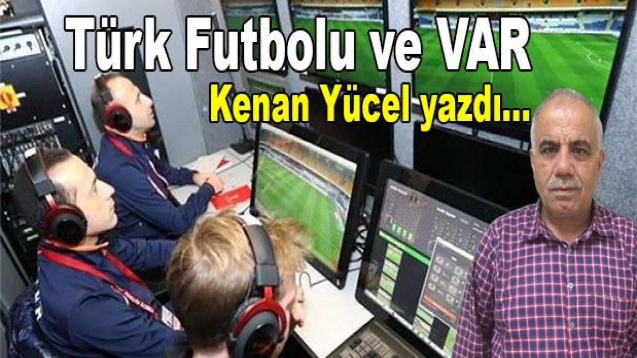 Türk Futbolu ve VAR...!