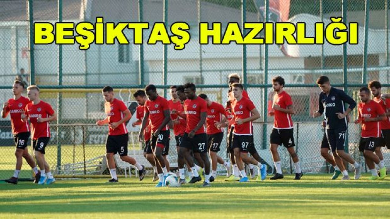 Beşiktaş hazırlığı sürüyor