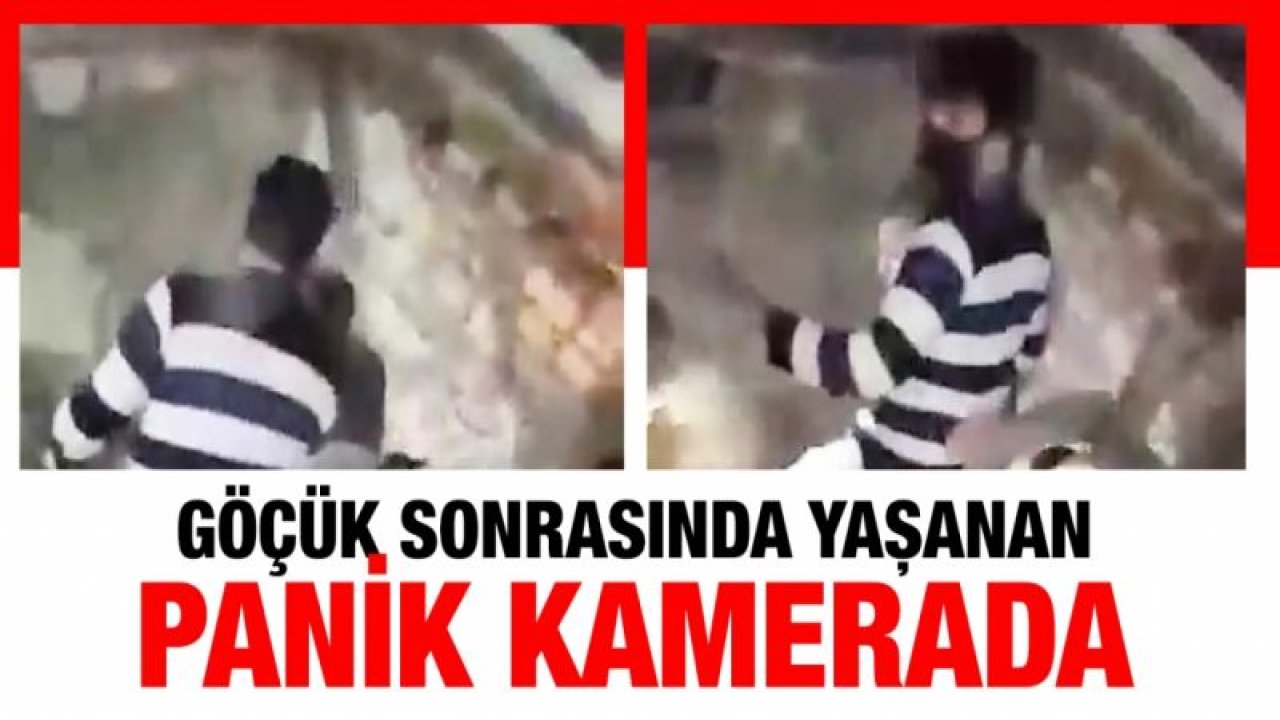 Göçük sonrasında yaşanan panik kamerada